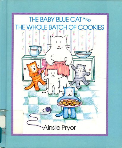 Imagen de archivo de The Baby Blue Cat and the Whole Batch of Cookies a la venta por ZBK Books