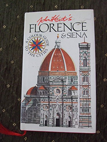 Imagen de archivo de John Kent's Florence and Siena: A Color Guide to the Cities a la venta por Wonder Book