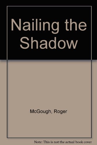 Stock image for Nailing the Shadow for sale by WorldofBooks