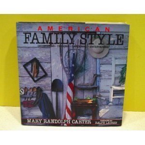 Beispielbild fr American Family Style: Decorating, Cooking, Gardening, Entertaining zum Verkauf von Ergodebooks