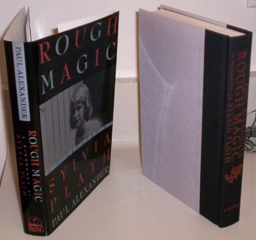Imagen de archivo de Rough Magic : A Biography of Sylvia Plath a la venta por Better World Books