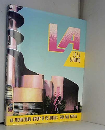 Stock image for L. A. Lost and Found : Architectural History of Los Angeles for sale by Better World Books