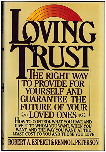 9780670818815: Loving Trust: The Right Way to Provide For Yourself And Guarantee the Future of Your Loved Ones