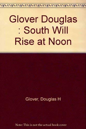 Beispielbild fr South Will Rise at Noon zum Verkauf von Dan Pope Books