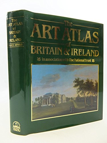 Beispielbild fr The Art Atlas of Britain And Ireland: In Association with the National Trust zum Verkauf von WorldofBooks