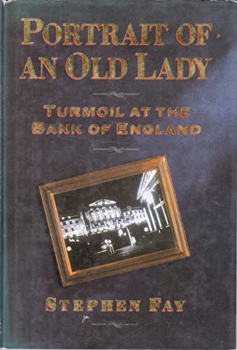 Imagen de archivo de Portrait of an Old Lady : Turmoil at the Bank of England a la venta por Better World Books