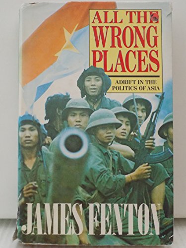 9780670819423: All the Wrong Places: Adrift in the Politics of Asia