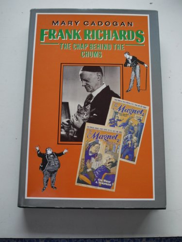 Beispielbild fr Frank Richards: The Chap Behind the Chums zum Verkauf von WorldofBooks