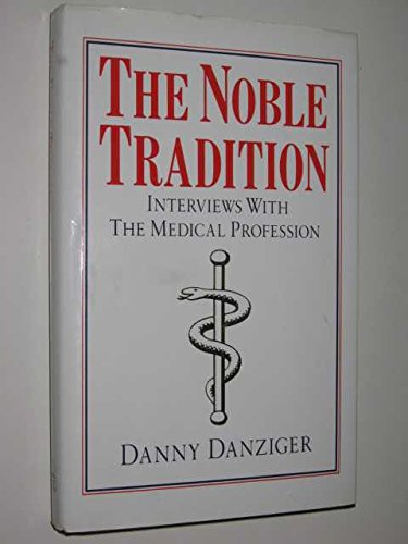 Stock image for The Noble Tradition: Interviews with the Medical Profession: Intimate Interviews with the Medical Profession for sale by WorldofBooks