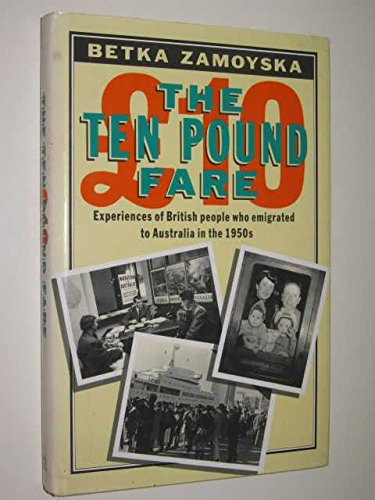 Beispielbild fr The Ten Pound Fare: Experiences of British People Who Emigrated to Australia in the 1950S zum Verkauf von WorldofBooks