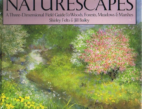 Beispielbild fr Naturescapes : A Three Dimensional Field Guide to Woods, Forests, Meadows and Marshes zum Verkauf von Better World Books