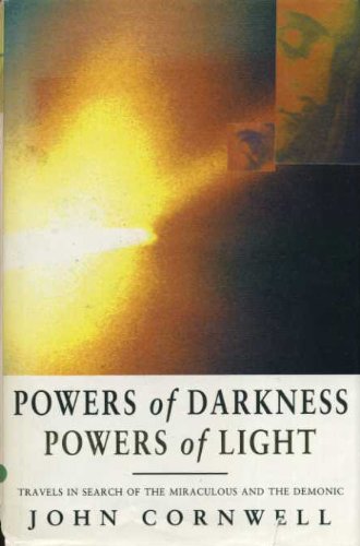 Beispielbild fr Powers of Darkness, Powers of Light: Travels in Search of the Miraculous and the Demonic zum Verkauf von WorldofBooks