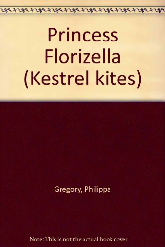 9780670821532: Princess Florizella (Kestrel kites)