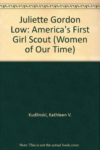 Beispielbild für Juliette Gordon Low: America's First Girl Scout (Women of Our Time) zum Verkauf von SecondSale