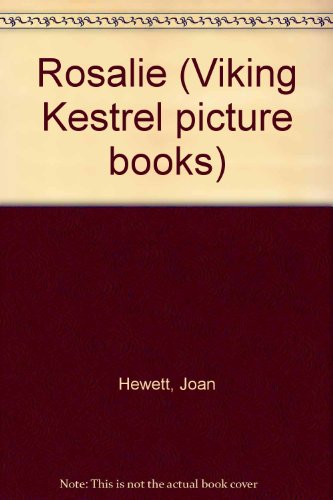 9780670822317: Rosalie (Viking Kestrel picture books)