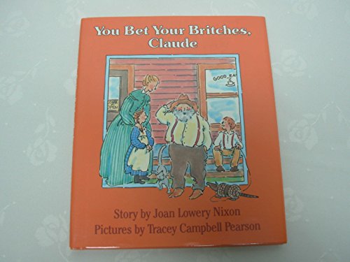 Stock image for You Bet Your Britches, Claude for sale by Your Online Bookstore