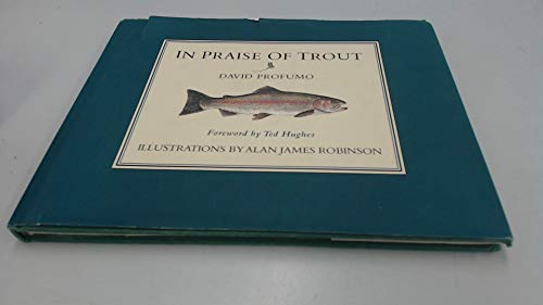 Stock image for IN PRAISE OF TROUT. David Profumo. for sale by Coch-y-Bonddu Books Ltd