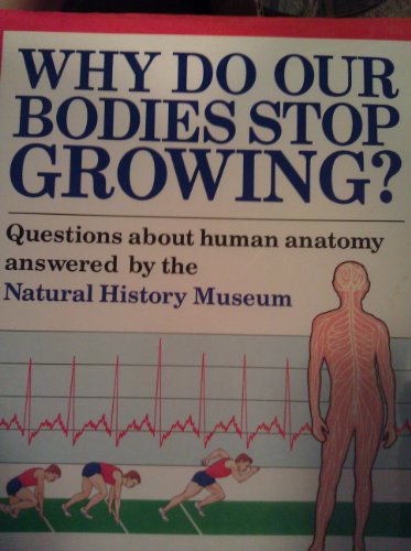 Imagen de archivo de Why Do Our Bodies Stop Growing? a la venta por HPB-Emerald