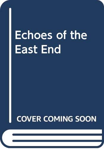 Beispielbild fr Echoes of the East End zum Verkauf von WorldofBooks