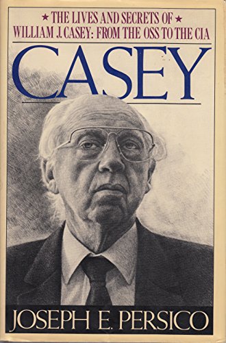 Beispielbild fr Casey : The Lives and Secrets of William J. Casey: From the OSS to the CIA zum Verkauf von Better World Books