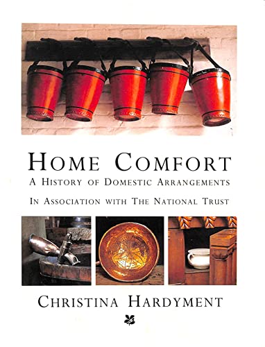 Beispielbild fr Home Comfort: A History of Domestic Arrangements:In Association with the National Trust zum Verkauf von WorldofBooks