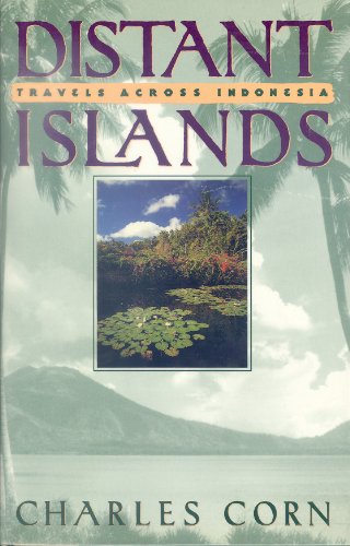 

Distant Islands: Travels Across Indonesia [signed]
