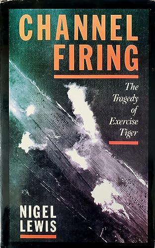9780670823987: Channel Firing: The Tragedy of Exercise Tiger