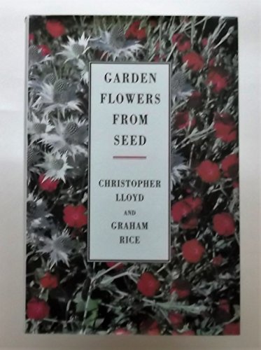 Beispielbild fr Garden Flowers from Seed zum Verkauf von Sarah Zaluckyj