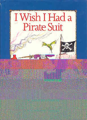 9780670824755: I Wish I Had a Pirate Suit