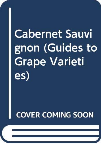 Stock image for Cabernet Sauvignon (Guides to Grape Varieties) for sale by Wonder Book