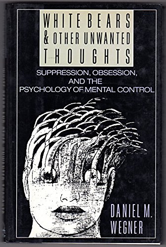 9780670825226: White Bears And Other Forbidden Thoughts: The Psychology of Mental Control