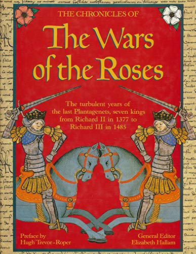 Beispielbild fr The Wars of the Roses: From Richard II to the Fall of Richard III at Bosworth Field zum Verkauf von ThriftBooks-Atlanta