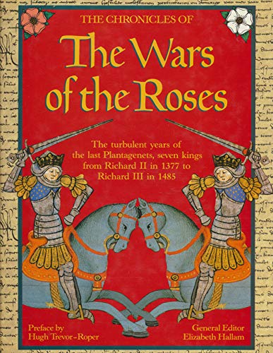 Imagen de archivo de The Wars of the Roses: From Richard II to the Fall of Richard III at Bosworth Field a la venta por ThriftBooks-Atlanta