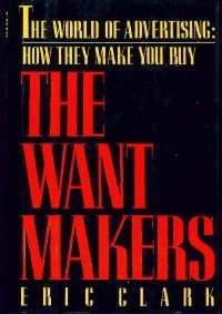 9780670826032: The Want Makers