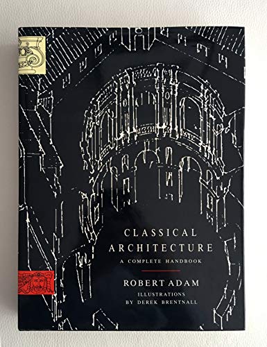 9780670826131: Classical Architecture: A Complete Handbook