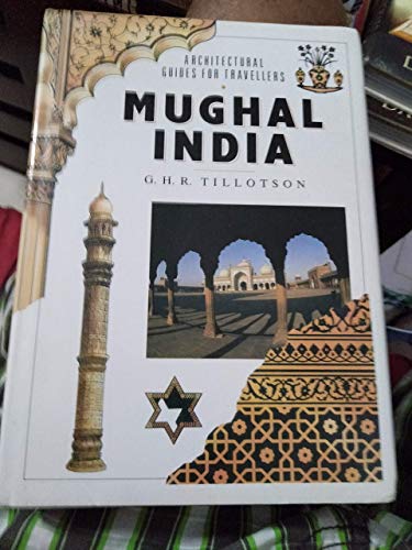 Imagen de archivo de Mughal India: Architectural Guides for Travellers a la venta por WorldofBooks