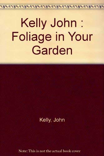 9780670827077: Foliage in Your Garden