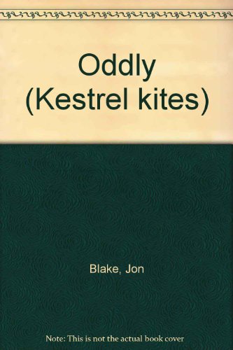 Oddly (Kestrel Kites) (9780670827251) by Jon Blake