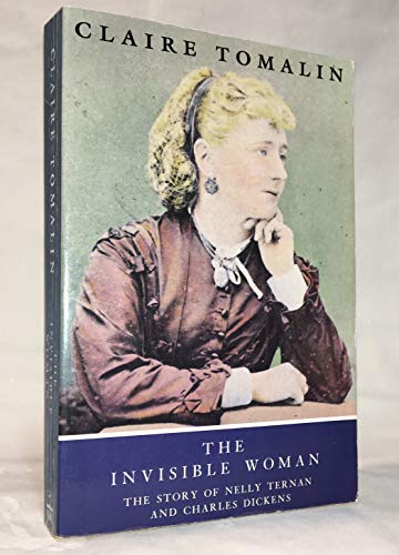 Beispielbild fr Invisible Woman : The Story of Nelly Ternan &amp; Charles Dickens zum Verkauf von Chapter 1