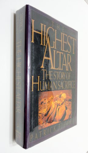 9780670828098: The Highest Altar;the Story of Human Sacrifice