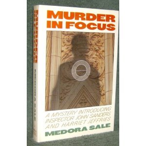 Stock image for Murder in Focus: A Mystery introducing Inspector John Sanders and Harriet Jeffries for sale by Eric James