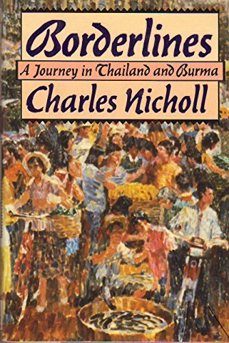 Borderlines: A Journey in Thailand and Burma (9780670828166) by Nicholl, Charles