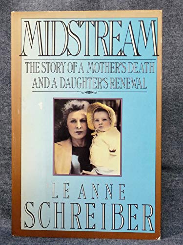 MIDSTREAM. A Story of A Mother's Death and a Daughter's Renewal