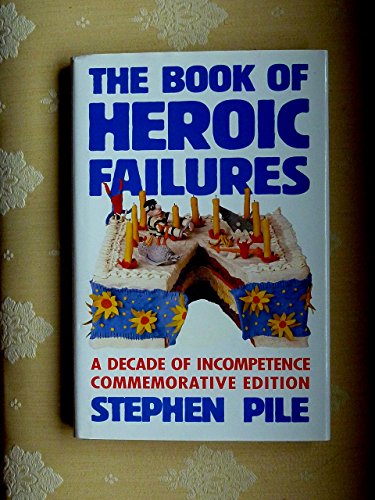 Imagen de archivo de Book of Heroic Failures : Official Handbook of the Not Terribly Good Club of Great Britain a la venta por Better World Books: West