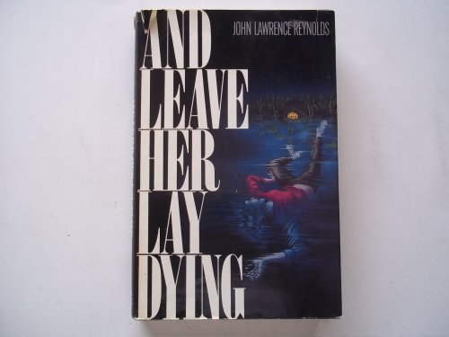 AND LEAVE HER LAY DYING **AWARD FINALIST**