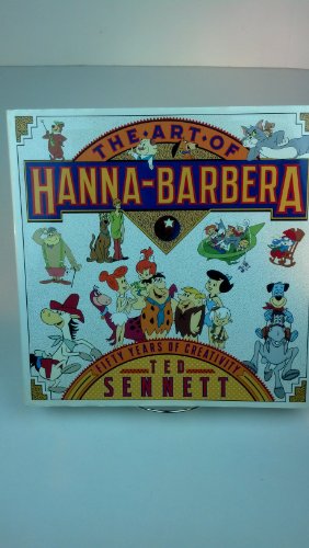 The Art of Hanna-Barbera: Fifty Years of Creativity (9780670829781) by Sennett, Ted