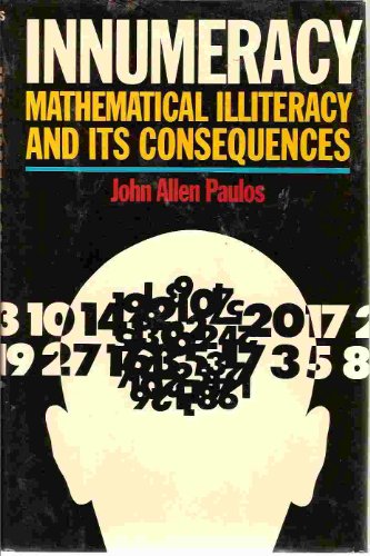 Stock image for Innumeracy : Mathematical Illiteracy and Its Consequences for sale by Better World Books