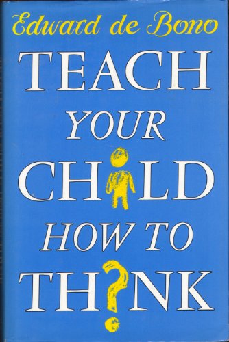 Stock image for Teach Your Child How to Think for sale by WorldofBooks