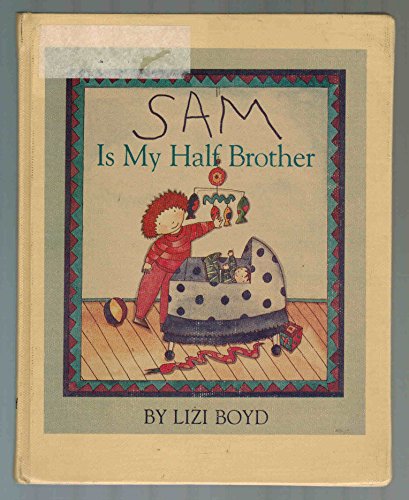Stock image for Sam Is My Half-Brother for sale by Better World Books: West