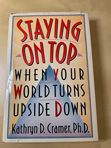 Imagen de archivo de Staying on Top When Your World Turns Upside Down a la venta por Wonder Book